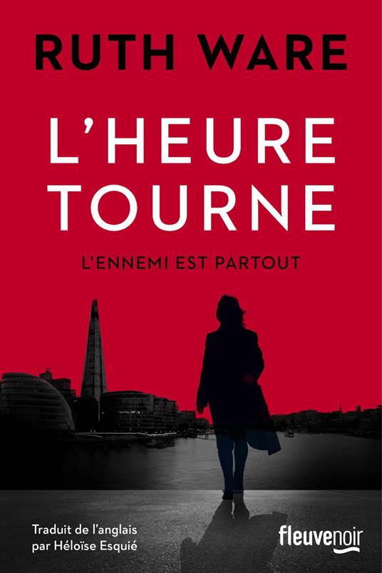 L'heure tourne - Nouveauté Ruth Ware 2025 - Autrice de La Disparue de la cabine n°10 adapté en film sur Netflix