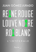 Reine rouge - Louve noire - Roi blanc - L'intégrale