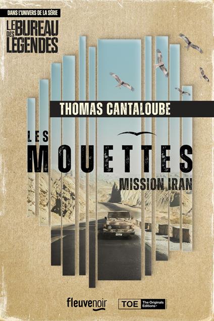 Les Mouettes - Mission Iran - Un thriller dans l'univers de la série Le Bureau des Légendes - Nouveauté 2025