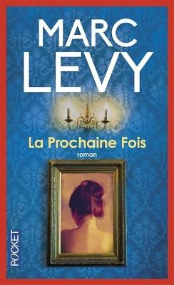 La prochaine fois - Marc Levy - cover