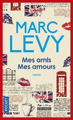 Mes amis, mes amours - Marc Levy - cover