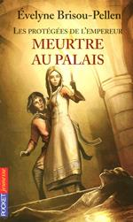 Les protégées de l'empereur - tome 1 Meurtre au palais