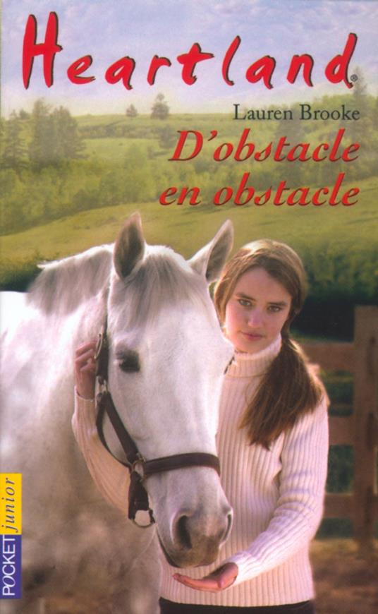 Heartland - tome 12 D'obstacle en obstacle - Lauren Brooke,Bertrand Ferrier - ebook