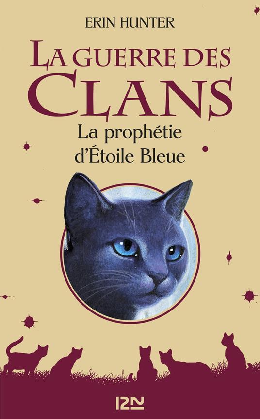 La guerre des Clans - La prophétie d'Etoile bleue - Hors-série - Erin Hunter,Aude CARLIER - ebook