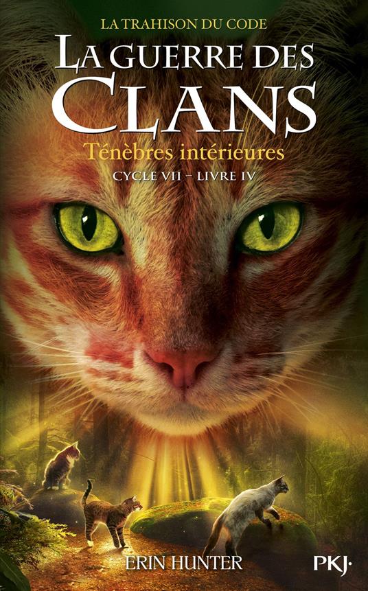 Guerre des clans - cycle VII, tome 04 : Ténèbres intérieures - Erin Hunter,Aude CARLIER - ebook