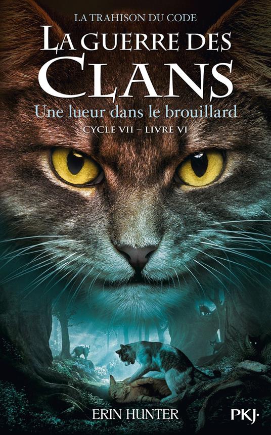 Guerre des clans - Cycle VII, Tome 6 - Erin Hunter - ebook