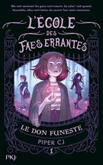 L'école des faes errantes - Tome 1 : Le don funeste