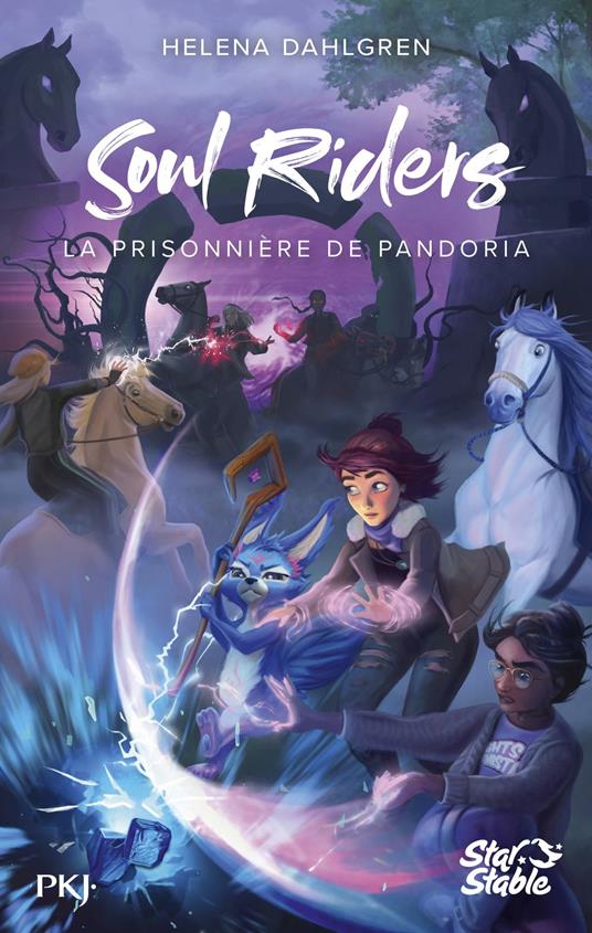 Soul Riders, Cycle II - tome 02 : La prisonnière de Pandoria - Helena Dahlgren,Tara Chace,Noémie Saint Gal - ebook