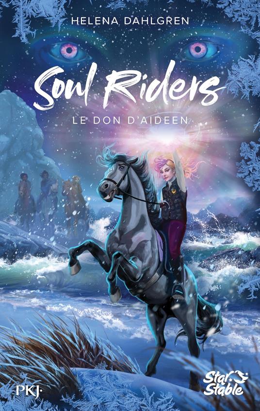 Soul Riders, Cycle II - tome 03 : Le don d'Aideen - Helena Dahlgren,Noémie Saint Gal - ebook