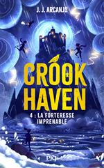 Crookhaven - Tome 4 : La forteresse imprenable