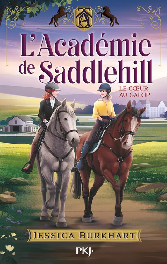 L'Académie de Saddlehill - Tome 03 : Le coeur au galop - Jessica Burkhart,Christine BOUCHAREINE - ebook