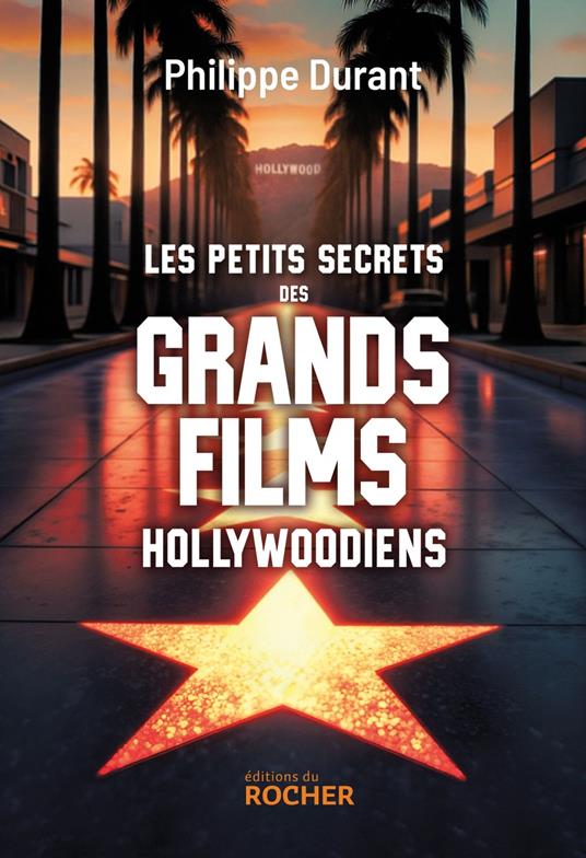 Les petits secrets des grands films hollywoodiens