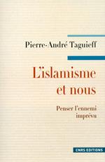 L'Islamisme et nous. Penser l'ennemi imprévu