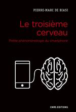 Le troisième cerveau. Petite phénoménologie du smartphone