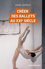 Créer des ballets au XXIe siècle