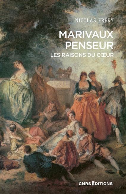 Marivaux penseur - Les raisons du coeur