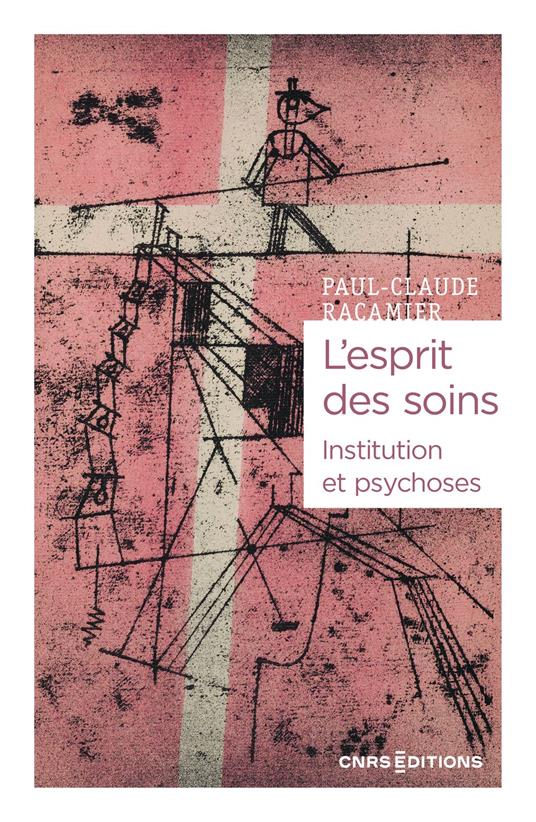 L'esprit des soins - Institution et psychoses