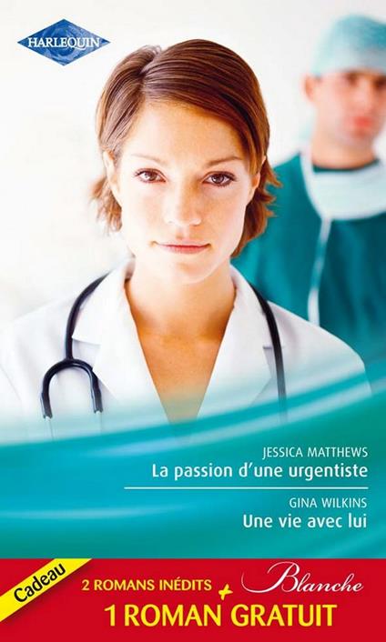 La passion d'une urgentiste - Une vie avec lui - Un heureux hasard