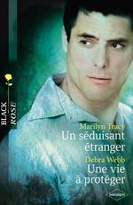 Un séduisant étranger - Une vie à protéger