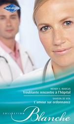 Troublante rencontre à l'hôpital - L'amour sur ordonnance