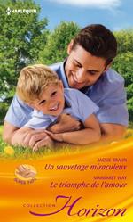 Un sauvetage miraculeux - Le triomphe de l'amour