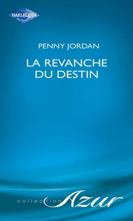 La revanche du destin (Harlequin Azur)