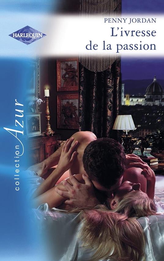 L'ivresse de la passion (Harlequin Azur)
