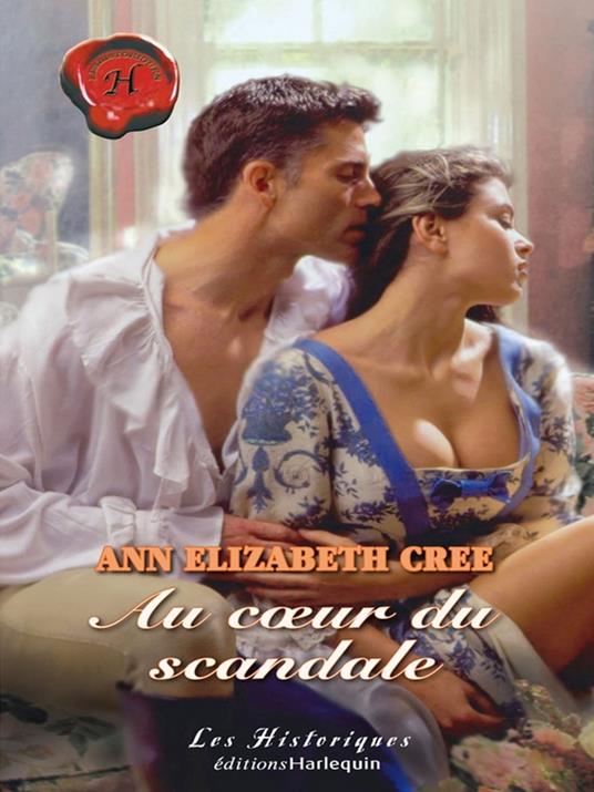 Au coeur du scandale (Harlequin Les Historiques)