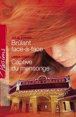 Brûlant face-à-face - Captive du mensonge (Harlequin Passions)