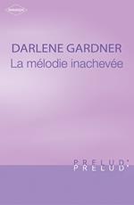 La mélodie inachevée (Harlequin Prélud')