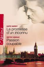 La promesse d'un inconnu - Passion coupable (Harlequin Passions)