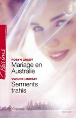 Mariage en Australie - Serments trahis (Harlequin Passions)