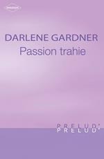 Passion trahie (Harlequin Prélud')