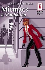 Micmacs à Manhattan (Harlequin Red Dress Ink)