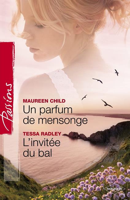 Un parfum de mensonge - L'invitée du bal (Harlequin Passions)