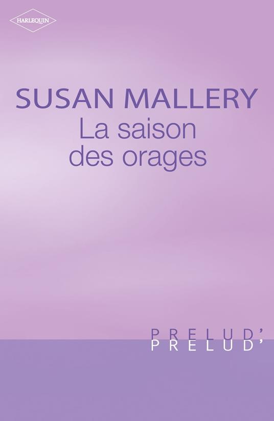 La saison des orages (Harlequin Prélud')