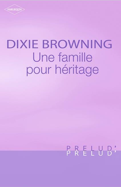 Une famille pour héritage (Harlequin Prélud')