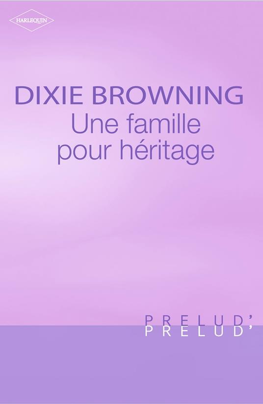 Une famille pour héritage (Harlequin Prélud')
