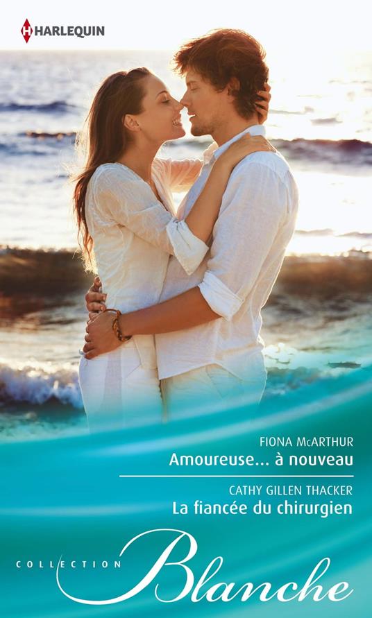 Amoureuse...à nouveau - La fiancée du chirurgien