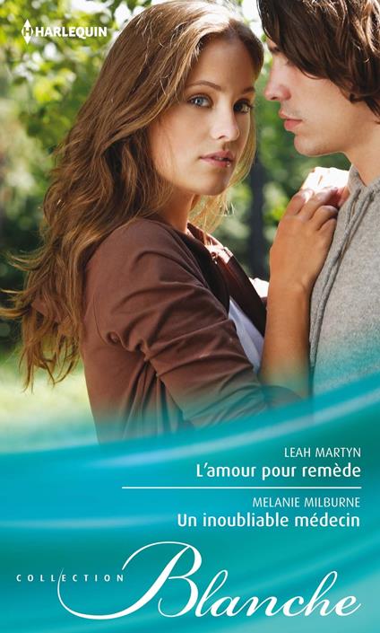 L'amour pour remède - Un inoubliable médecin