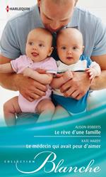 Le rêve d'une famille - Le médecin qui avait peur d'aimer