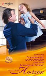 La maman que sa fille attendait- Le voyage de l'amour