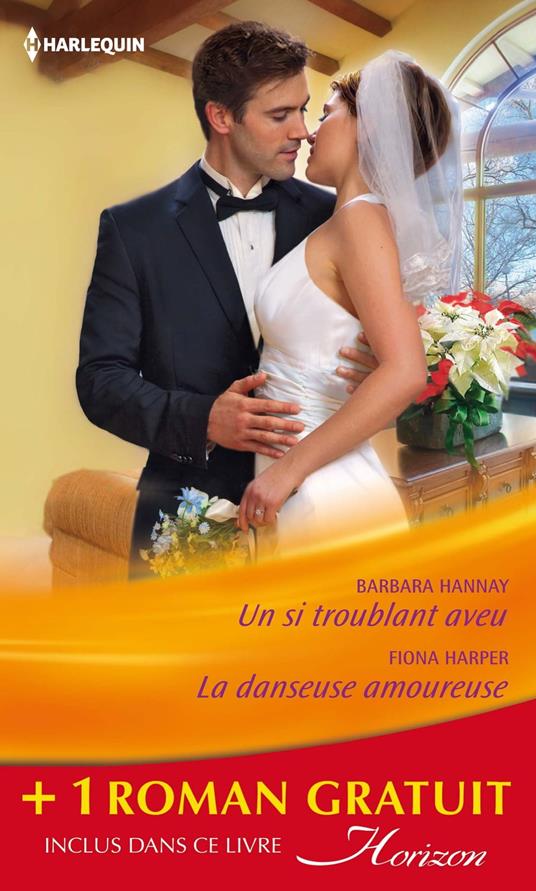 Un si troublant aveu - La danseuse amoureuse - La douceur d'aimer