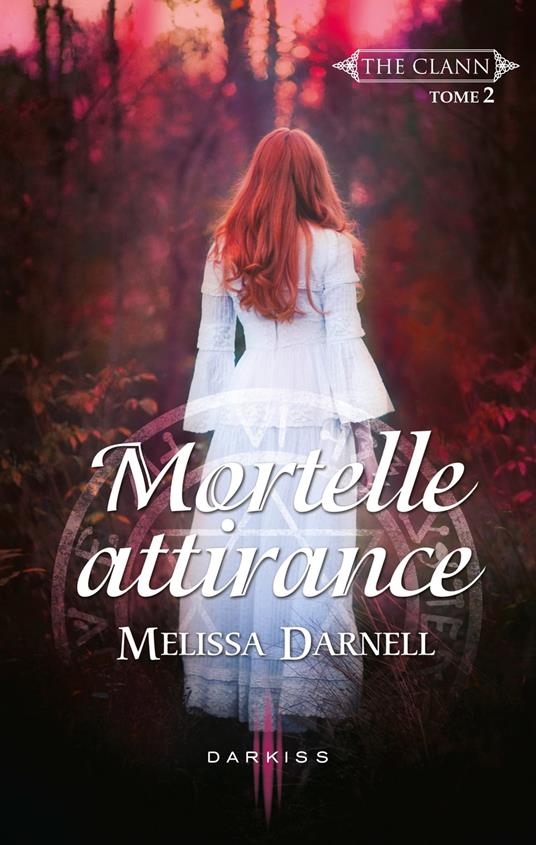 Mortelle attirance - Melissa Darnell - ebook