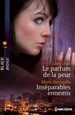 Le parfum de la peur - Inséparables ennemis