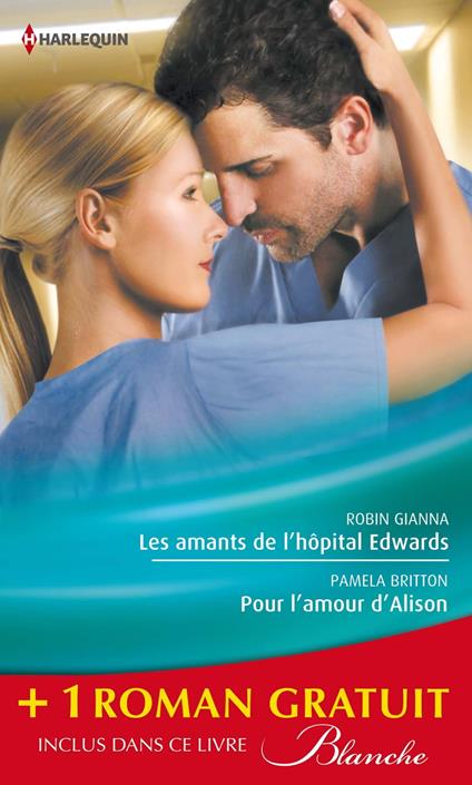Les amants de l'hôpital Edwards - Pour l'amour d'Alison - Amoureuse malgré elle