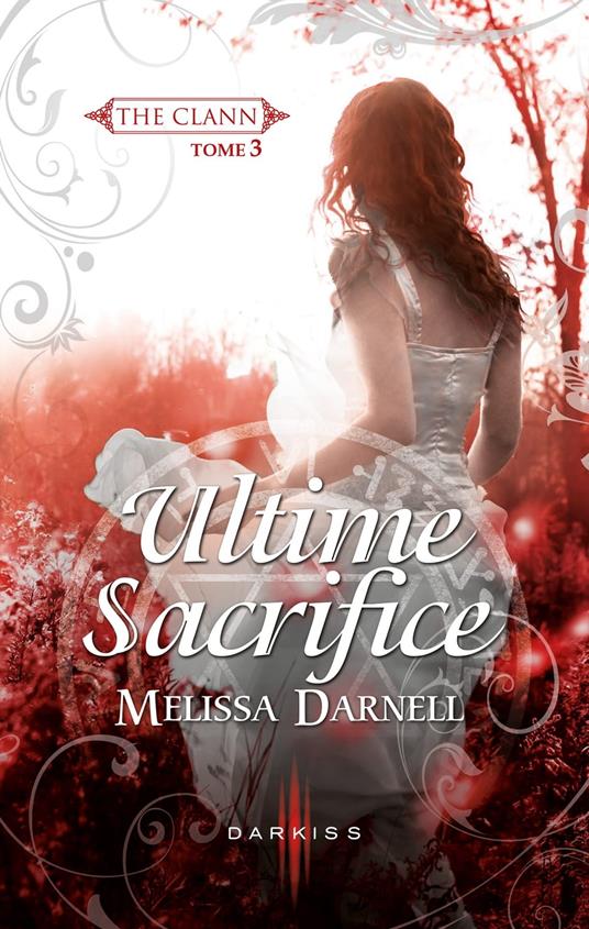 Ultime sacrifice - Melissa Darnell - ebook