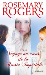 Voyage au coeur de la Russie Impériale : l'intégrale de la série