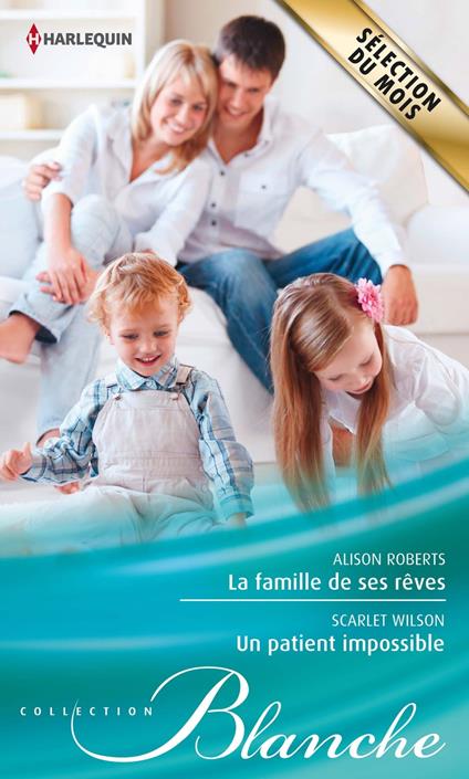 La famille de ses rêves - Un patient impossible
