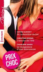 Un irrésistible secret - L'amant de l'été - La vengeance d'une amoureuse